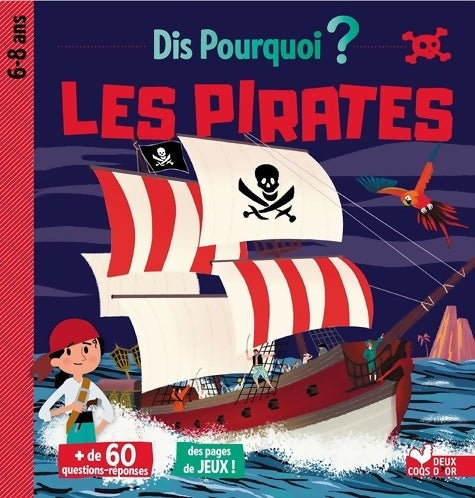 Livrenpoche : Dis pourquoi les pirates - Collectif - Livre