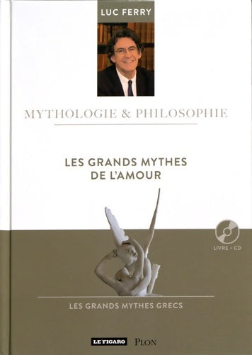 Livrenpoche : Les grands mythes de l'amour - Luc Ferry - Livre