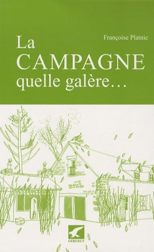 Livrenpoche : La campagne quelle galère - Françoise Platnic - Livre
