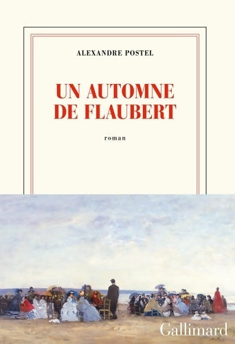 Livrenpoche : Un automne de Flaubert - Alexandre Postel - Livre