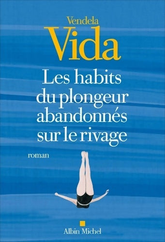 Livrenpoche : Les habits du plongeur abandonnés sur le rivage - Vendela Vida - Livre