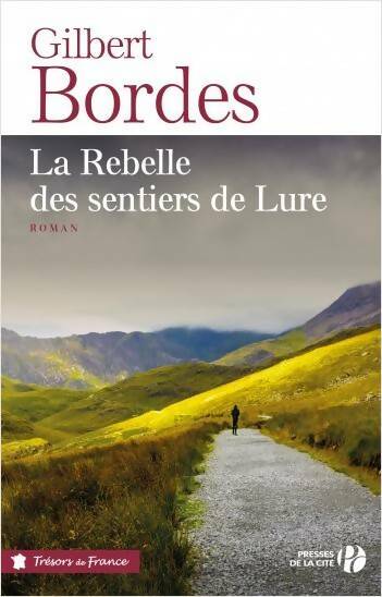 Livrenpoche : La rebelle des sentiers de Lure - Gilbert Bordes - Livre