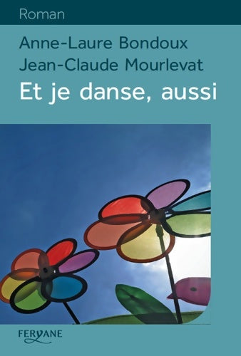 Livrenpoche : Et je danse aussi - Anne-Laure Bondoux - Livre