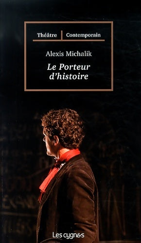 Livrenpoche : Le porteur d'histoire - Alexis Michalik - Livre