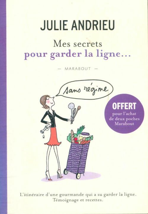 Livrenpoche : Mes secrets pour garder la ligne... Sans régime - Julie Andrieu - Livre