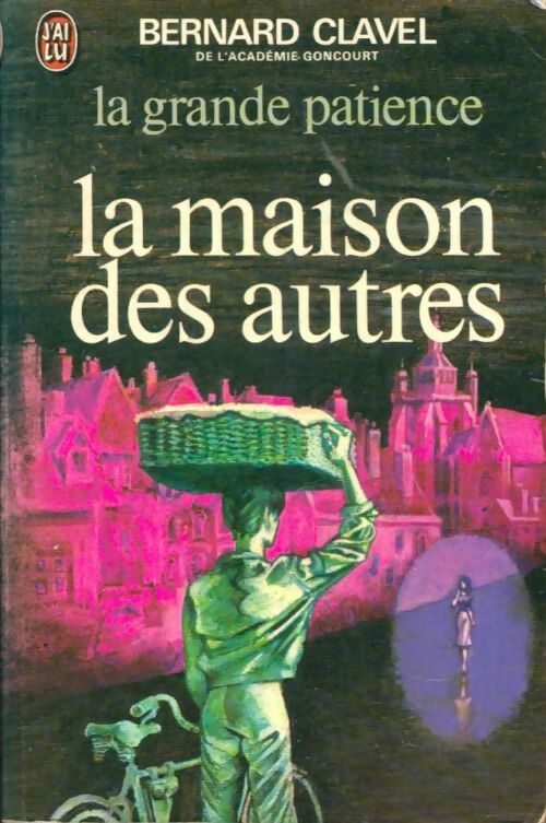 Livrenpoche : La grande patience Tome I : La maison des autres - Bernard Clavel - Livre