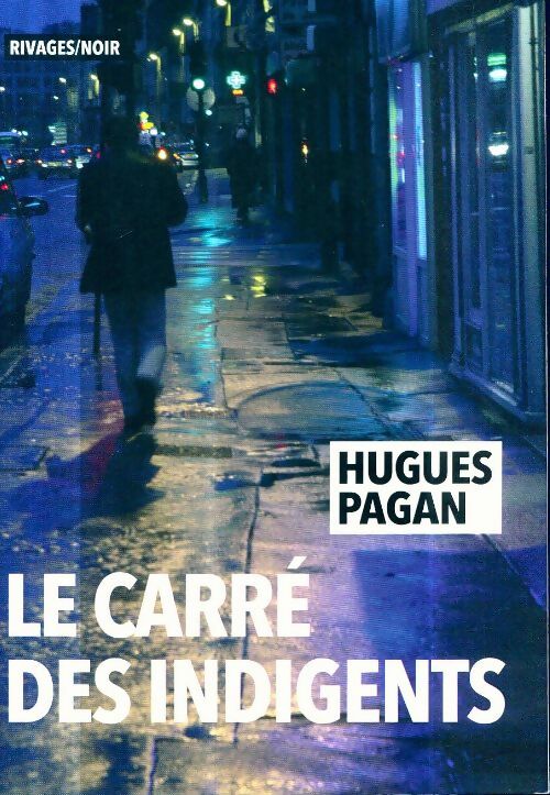 Livrenpoche : Le carré des indigents - Hugues Pagan - Livre