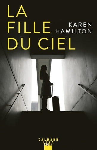 Livrenpoche : La fille du ciel - Karen Hamilton - Livre