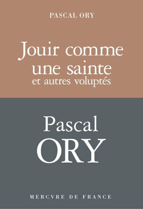Livrenpoche : Jouir comme une sainte et autres voluptés - Pascal Ory - Livre