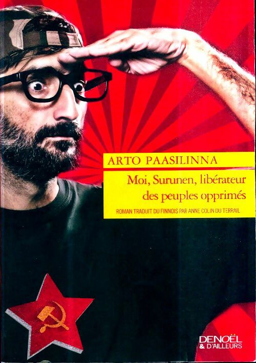 Livrenpoche : Moi surunen libérateur des peuples opprimés - Arto Paasilinna - Livre