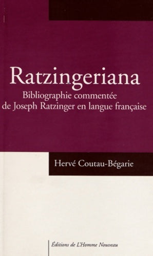 Livrenpoche : Ratzingeriana : Bibliographie commentée de Joseph ratzinger - Hervé Coutau-Bégarie - Livre