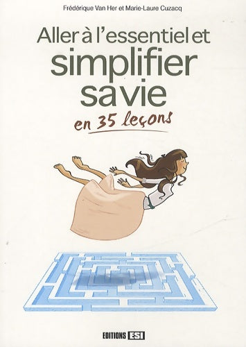 Livrenpoche : Aller à l'essentiel et simplifier sa vie en 35 leçons - Frédérique Van Her - Livre