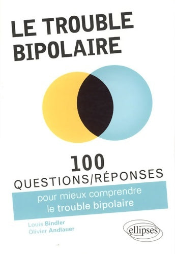 Livrenpoche : 100 questions réponses sur le trouble bipolaire - Louis Bindler - Livre