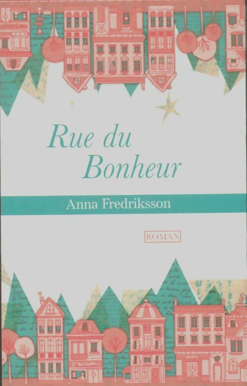 Rue du bonheur - Fredriksson Anna - Livre