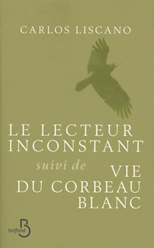 Livrenpoche : Le lecteur inconstant suivi de vie du corbeau blanc - Carlos Liscano - Livre