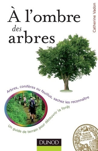 Livrenpoche : A l'ombre des arbres - un guide de terrain pour découvrir la forêt : Un guide de terrain pour découvrir la forêt - Catherine Vadon - Livre