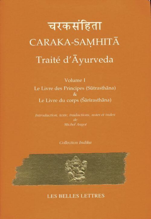 Livrenpoche : Caraka-samhita. Traité d'Ãyurveda - volume i : Le livre des principes - Michel Angot - Livre