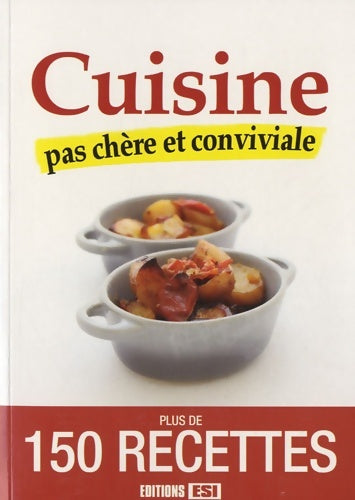 Livrenpoche : Cuisine pas chère et conviviale - Editions Esi - Livre