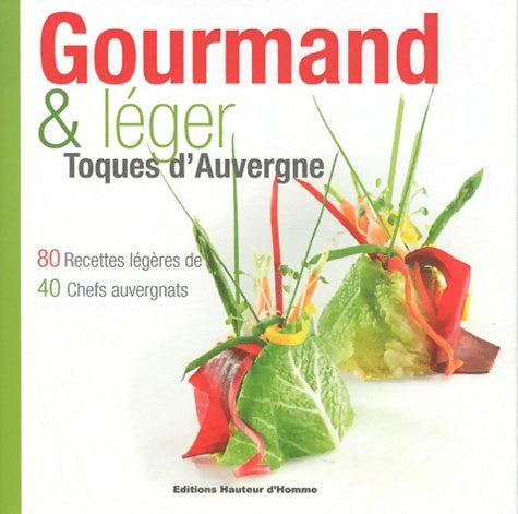 Livrenpoche : Gourmand & léger - toques d'Auvergne - Pierre Boyer - Livre