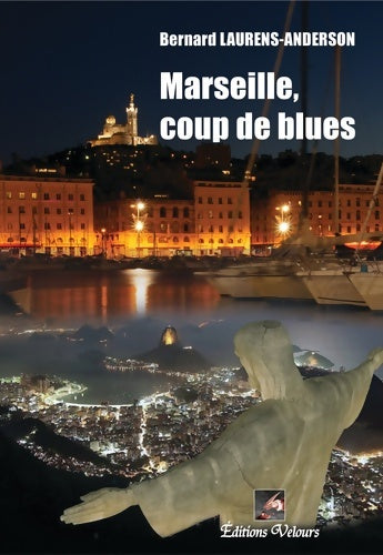 Livrenpoche : Marseille coup de blues - Bernard Laurens-Anderson - Livre