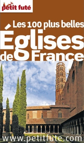 Livrenpoche : Petit futé les 100 plus belles eglises de France - Dominique Auzias - Livre