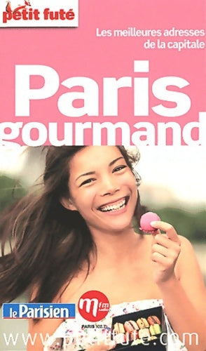 Livrenpoche : Paris gourmand 2012 petit fute : Les meilleurs adresses de la capitale - Labourdette J. And Alter Auzias D. - Livre
