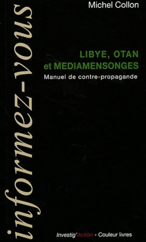 Livrenpoche : Libye otan et médiamensonges : Manuel de contre-propagande - Michel Collon - Livre