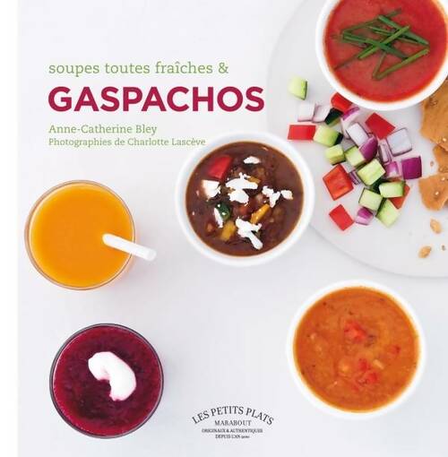 Livrenpoche : Soupes toutes fraiches et gaspachos - Anne-Catherine Bley - Livre