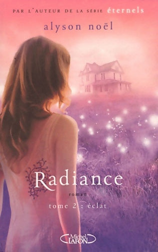 Livrenpoche : Radiance Tome II éclat - Alyson Noël - Livre