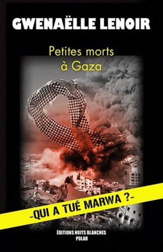 Livrenpoche : Petites morts à gaza - Gwenaëlle Lenoir - Livre