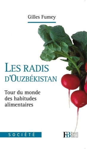 Livrenpoche : Les radis d'ouzbékistan : Tour du monde des habitudes alimentaires - Gilles Fumey - Livre