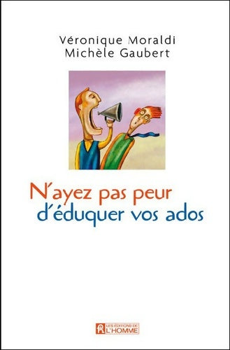 Livrenpoche : N'ayez pas peur d'éduquer vos ados... Ce sont eux qui vous le demandent ! - Véronique Moraldi - Livre