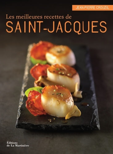 Livrenpoche : Les meilleures recettes de saint-jacques - Jean-Pierre Crouzil - Livre