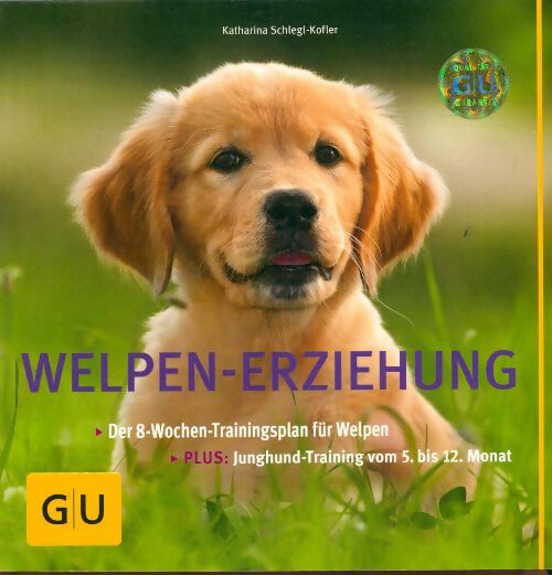 Livrenpoche : Welpen-erziehung : Der 8-wochen-trainingsplan für welpen. - Katharina Schlegl-Kofler - Livre
