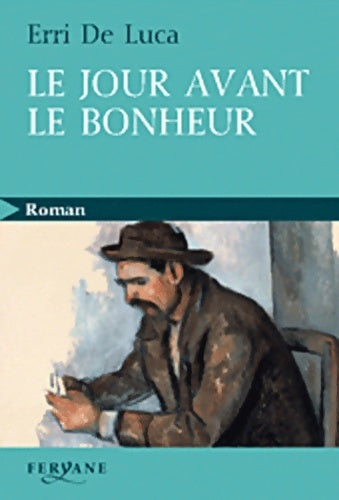 Livrenpoche : Le jour avant le bonheur - Erri De Luca - Livre