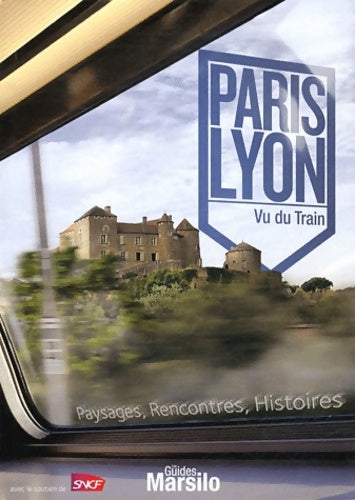 Livrenpoche : De Paris à Lyon vu du train - Olivier Boudot - Livre