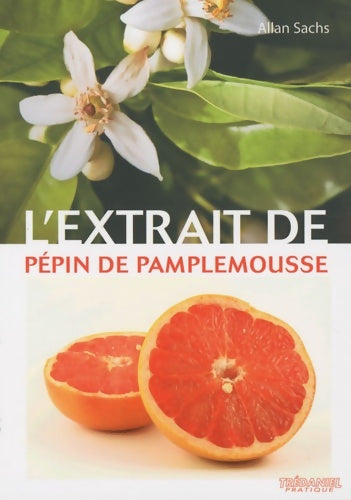 Livrenpoche : Propos'nature l'extrait de pépin de pamplemousse - Allan Sachs - Livre