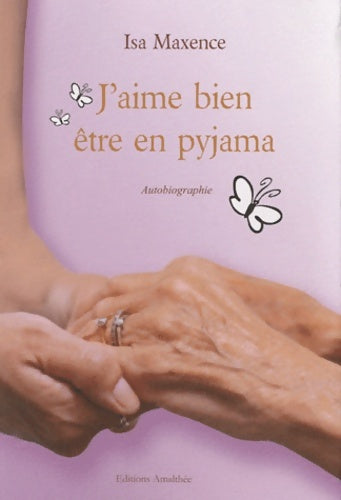 Livrenpoche : J'aime bien être en pyjama - Isa Maxence - Livre