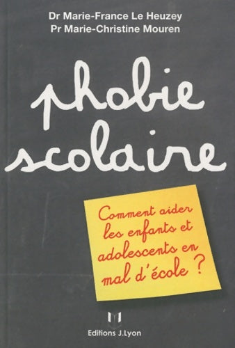 Livrenpoche : Phobie scolaire - comment aider les enfants et les adolescents en mal d'école ? - Marie-France Le Heuzey - Livre