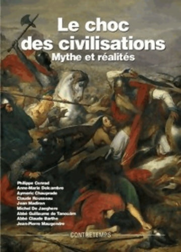 Livrenpoche : Le choc des civilisations. Mythes et réalités actes université ete 2003 - Anne-Marie Delcambre - Livre