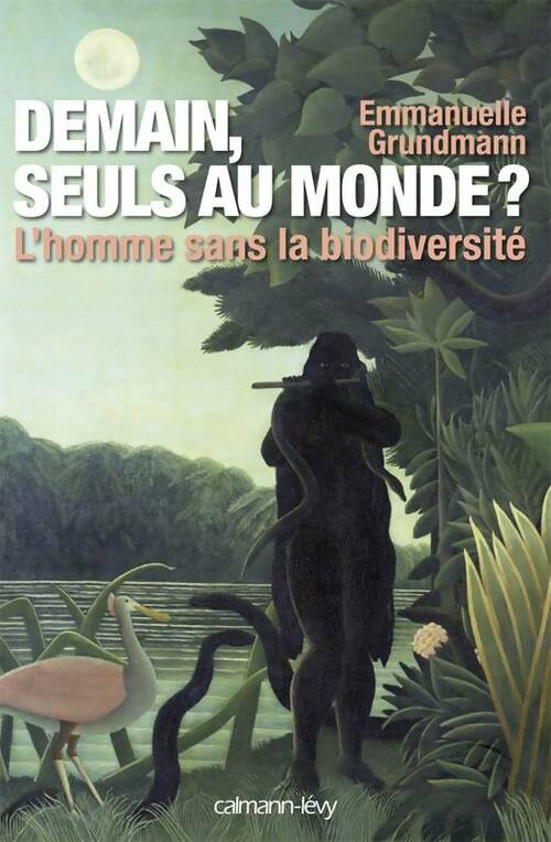 Livrenpoche : Demain seuls au monde ? : L'homme sans la biodiversité - Emmanuelle Grundmann - Livre