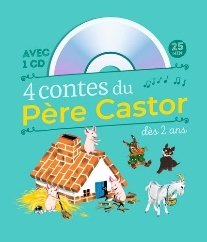 Livrenpoche : 4 contes du père castor dès 2 ans : Le petit chat perdu - les bons amis - la chèvre et les biquets - les trois petits cochons - Collectif - Livre