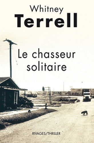Livrenpoche : Le chasseur solitaire - Whitney Terrell - Livre