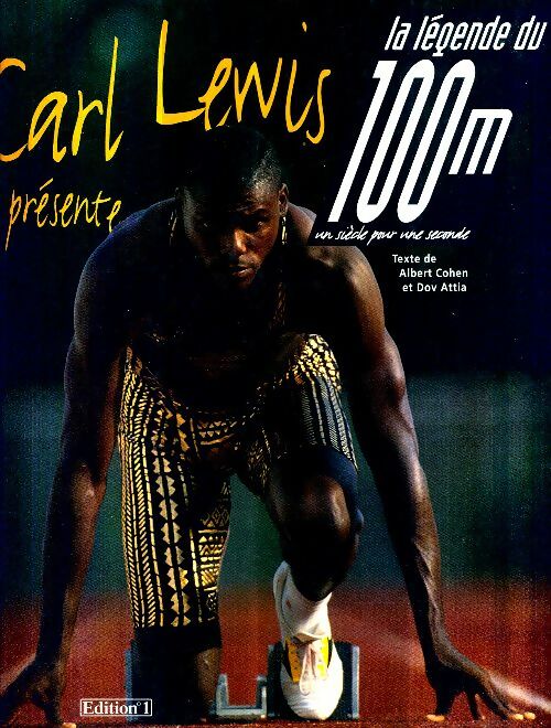 Livrenpoche : Carl lewis présente la légende du 100 m : Un siècle pour une seconde - Dov Attia - Livre