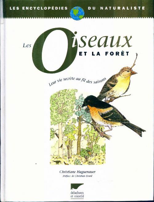 Livrenpoche : Les oiseaux et la forêt. Leur vie secrète au fil des saisons - Christiane Haguenauer - Livre