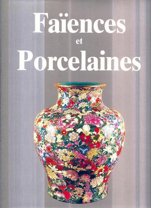 Livrenpoche : La faïence et la porcelaine dans le monde - Cazar Dominique-Marie - Livre