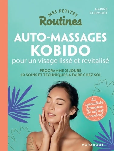 Livrenpoche : Mes petites routines - kobido et autres massages beauté du visage - Marine Clermont - Livre
