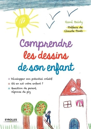 Livrenpoche : Comprendre les dessins de son enfant : Développer son potentiel créatif. Où en est votre enfant ? question de parent réponse de psy - René Baldy - Livre