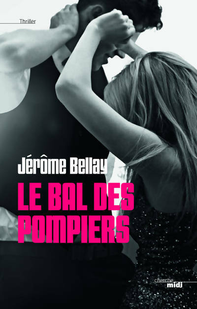 Livrenpoche : Le bal des pompiers - Jérôme Bellay - Livre