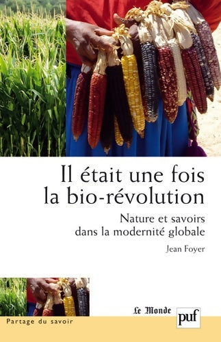 Livrenpoche : Il était une fois la bio-révolution : Nature et savoirs dans la modernité globale - Jean Foyer - Livre